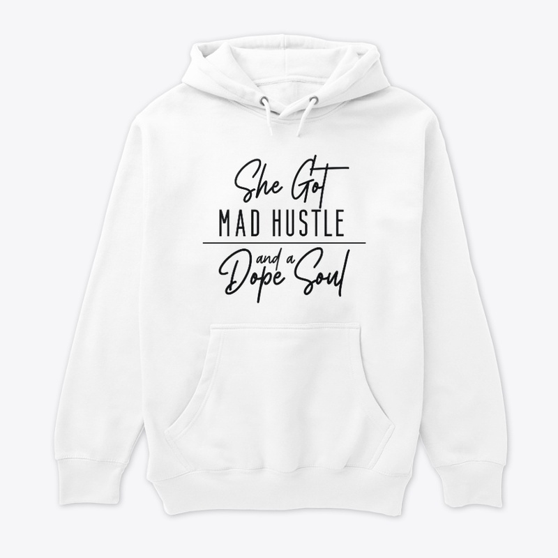 She got mad hustle and a dope soul