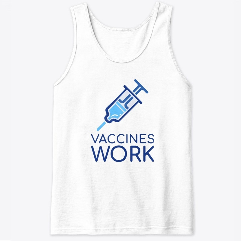 Vaccines Work, Trust the Science