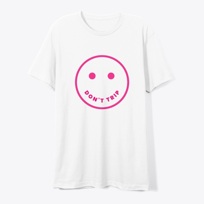 Don't Trip Tees