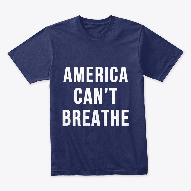 America Can't Breathe t-shirt
