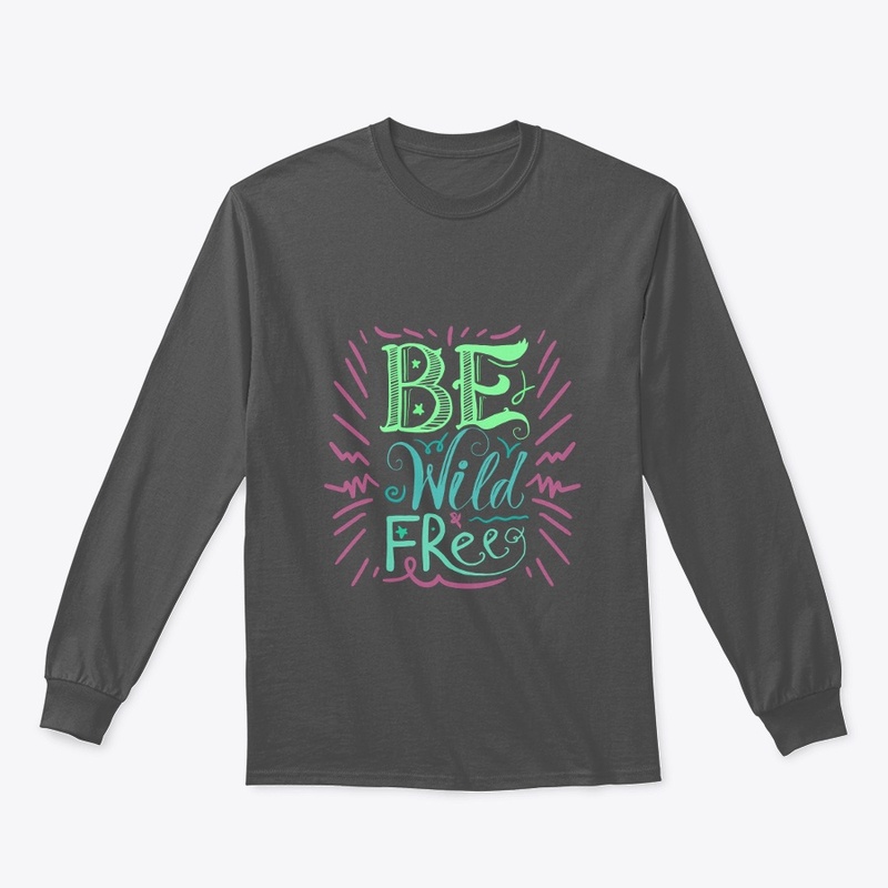 be wild free