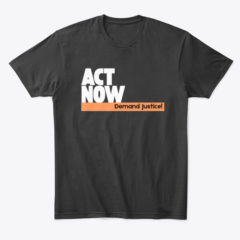 ACT NOW ~ Demand Justice!