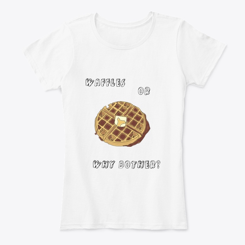 Waffles or Why Bother?