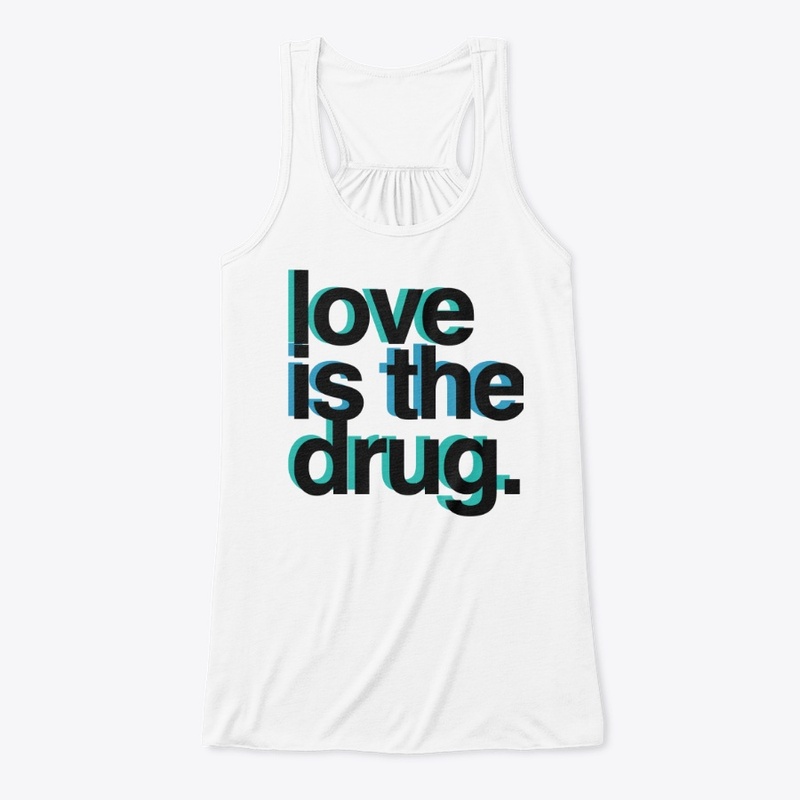 Love is the drug 