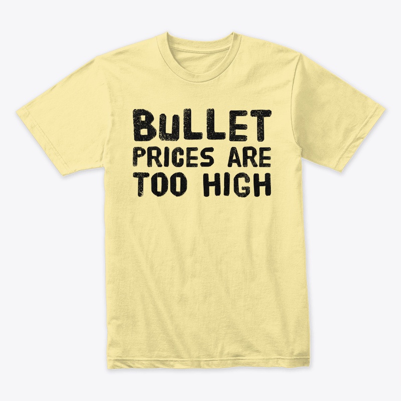 Bullet Prices are too high!