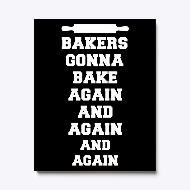 Bakers Gonna Bake again