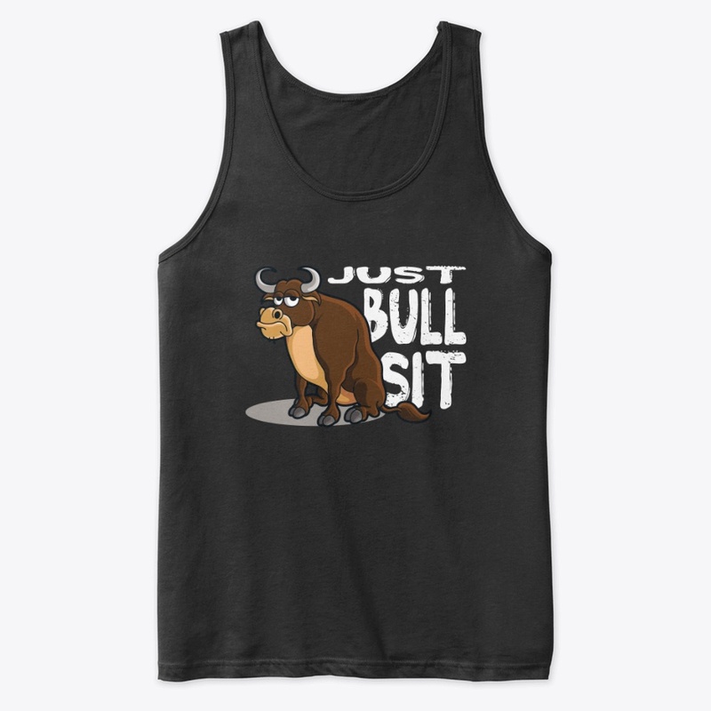 Just Bull Sit (White Font)