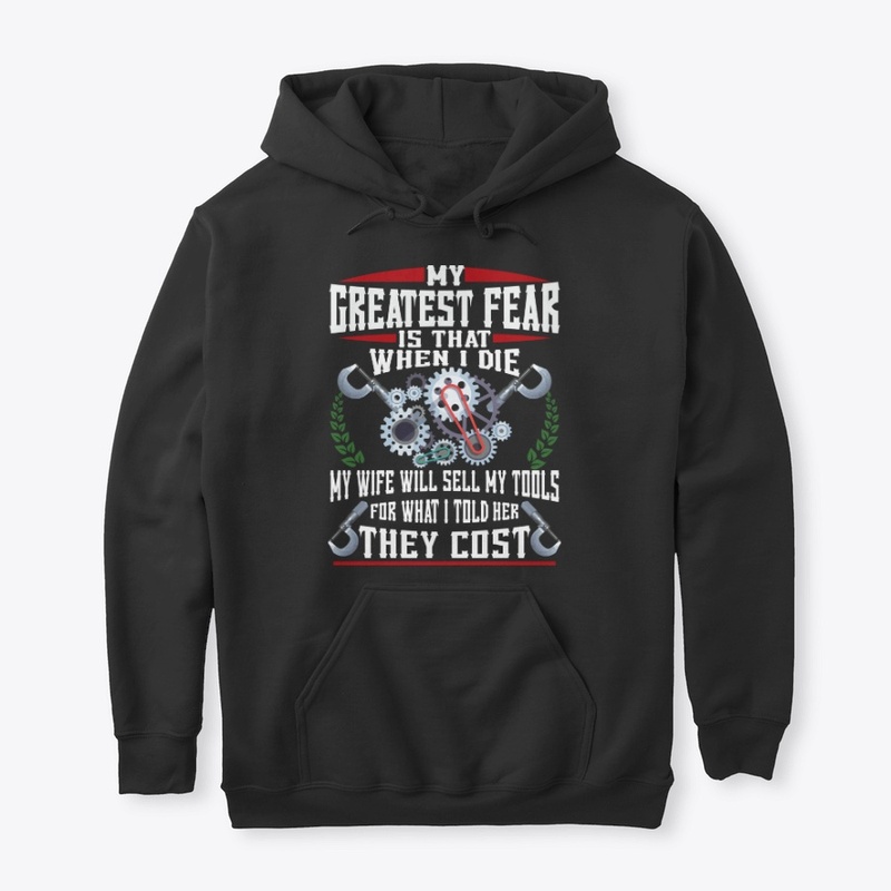 Funny Machinist Gift Greatest Fear