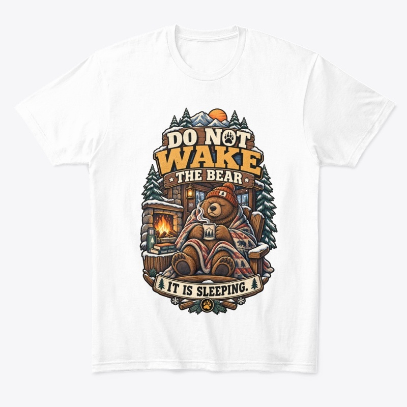 Do Not Wake The Bear Funny Hibernation 