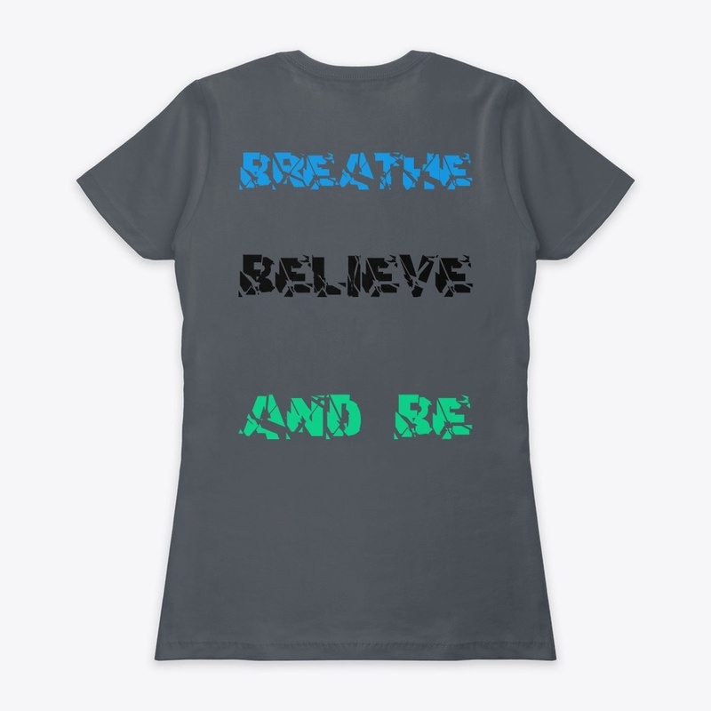 Breathe Believe And Be