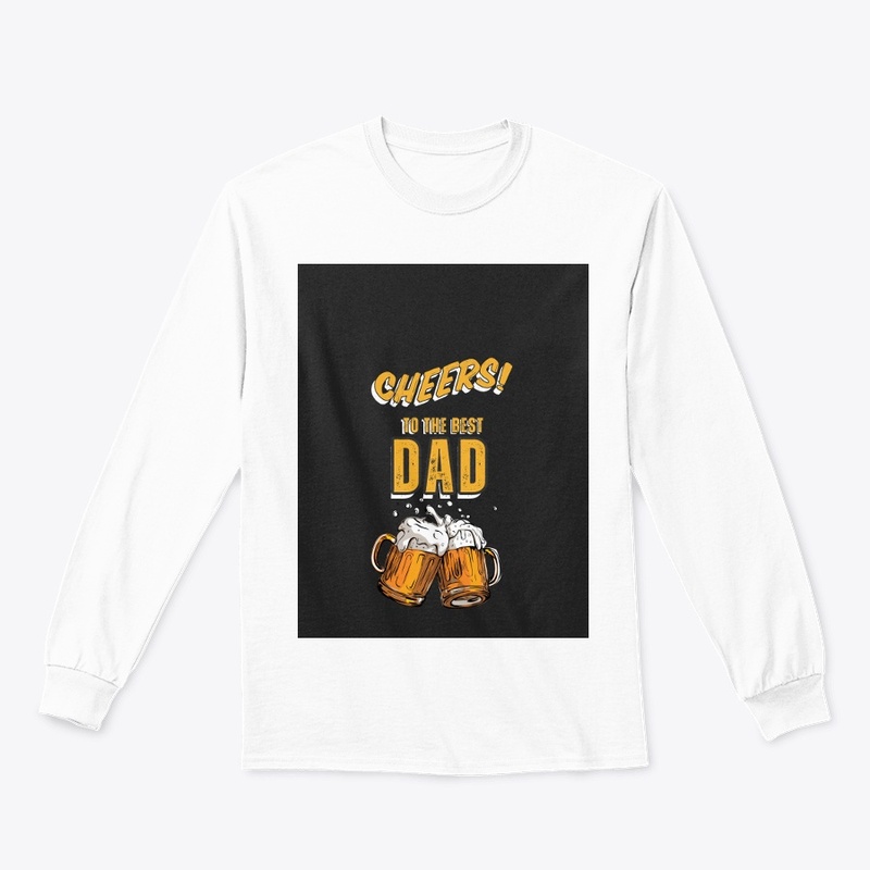 Cheers to the best DAD