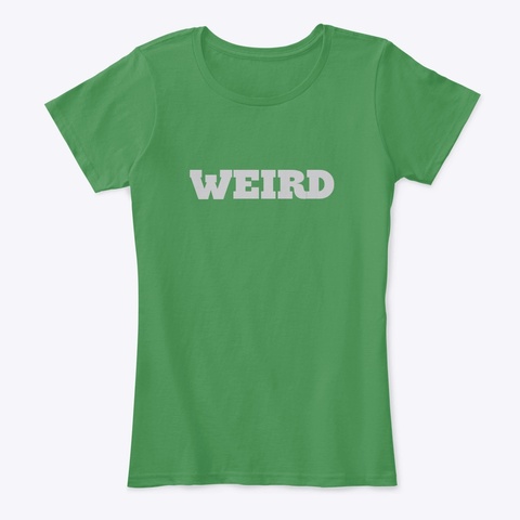 Weird Kelly Green  Maglietta Front