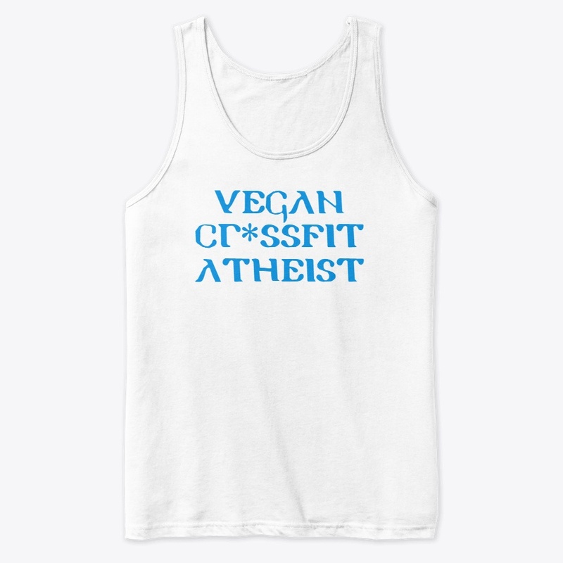 Vegan Cr*ssfit atheist