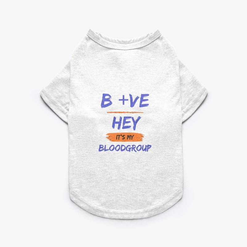 B+ve -hey it's My Bloodgroup