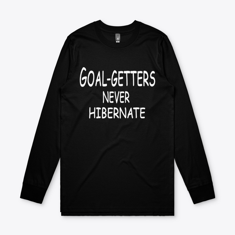 Goal-Getters Never Hibernate