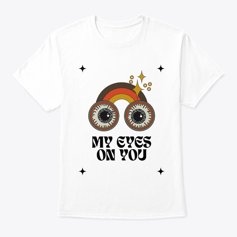 MY EYES ON YOU t-shirt design 
