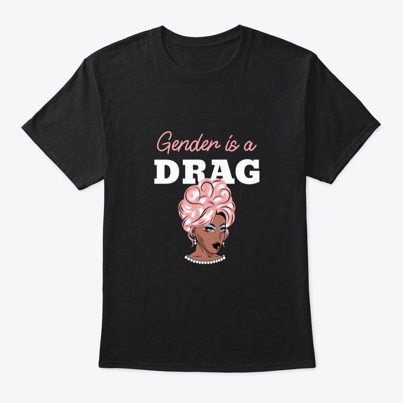 Gender is a DRAG