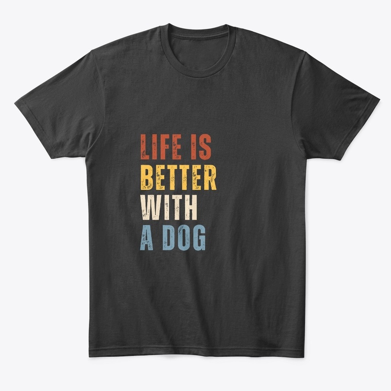 Life Is Better Whit A Dog Funny Quote