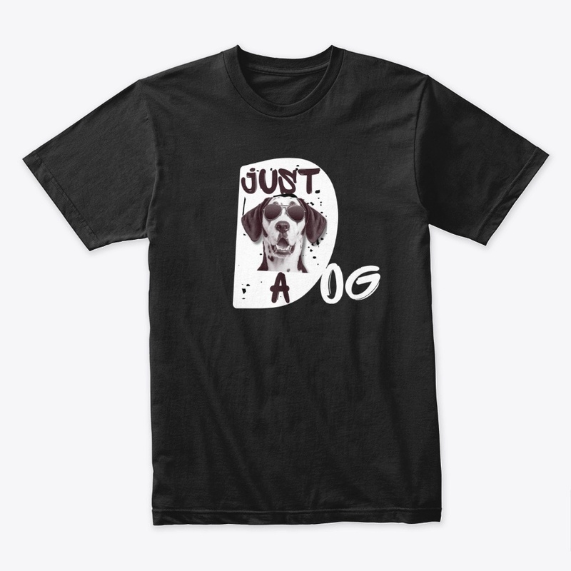 JUST A DOG