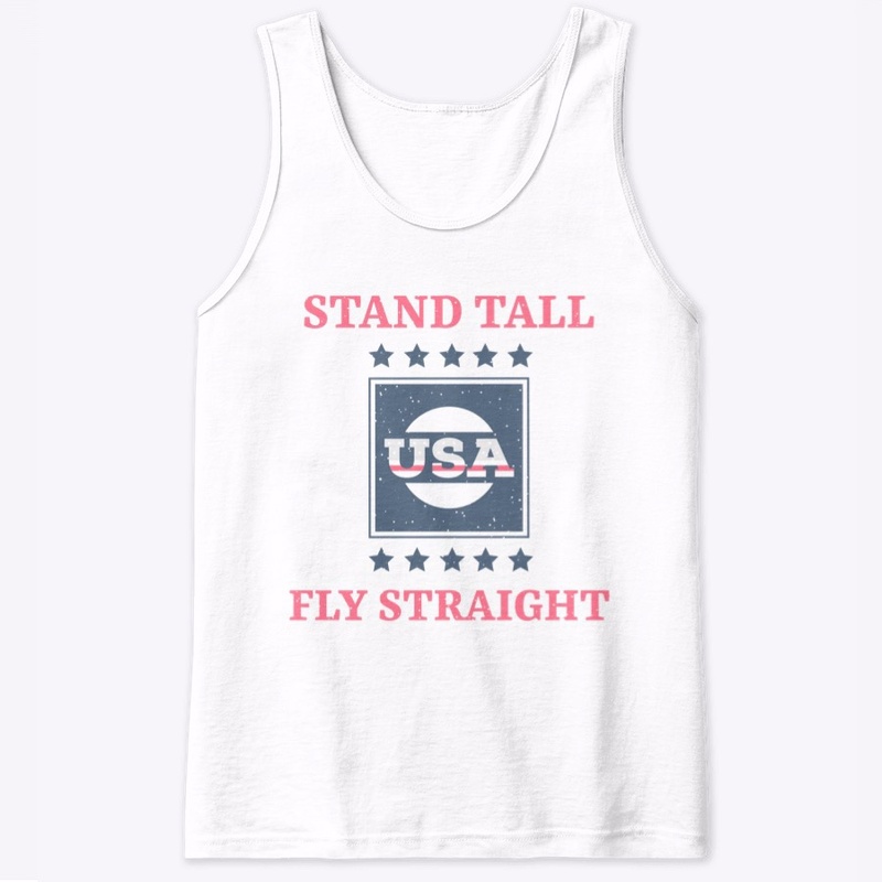 Stand Tall Fly Straight - USA