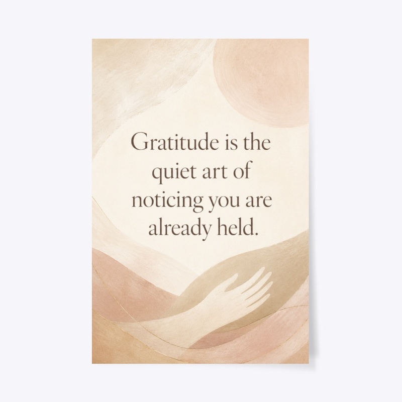 Quiet Art Of Gratitude Poster