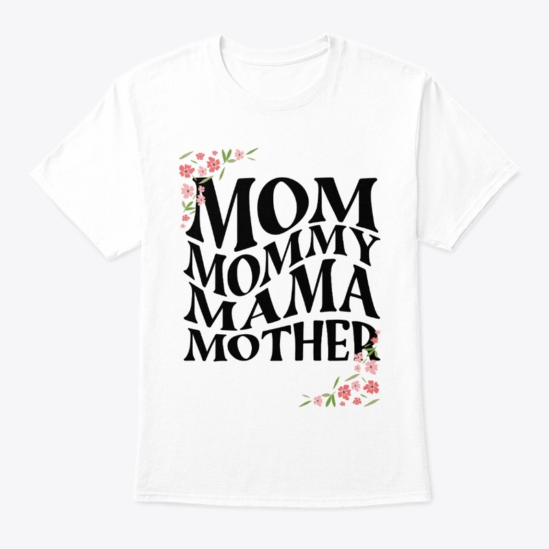 I am mom, mama, mother, mommy ...