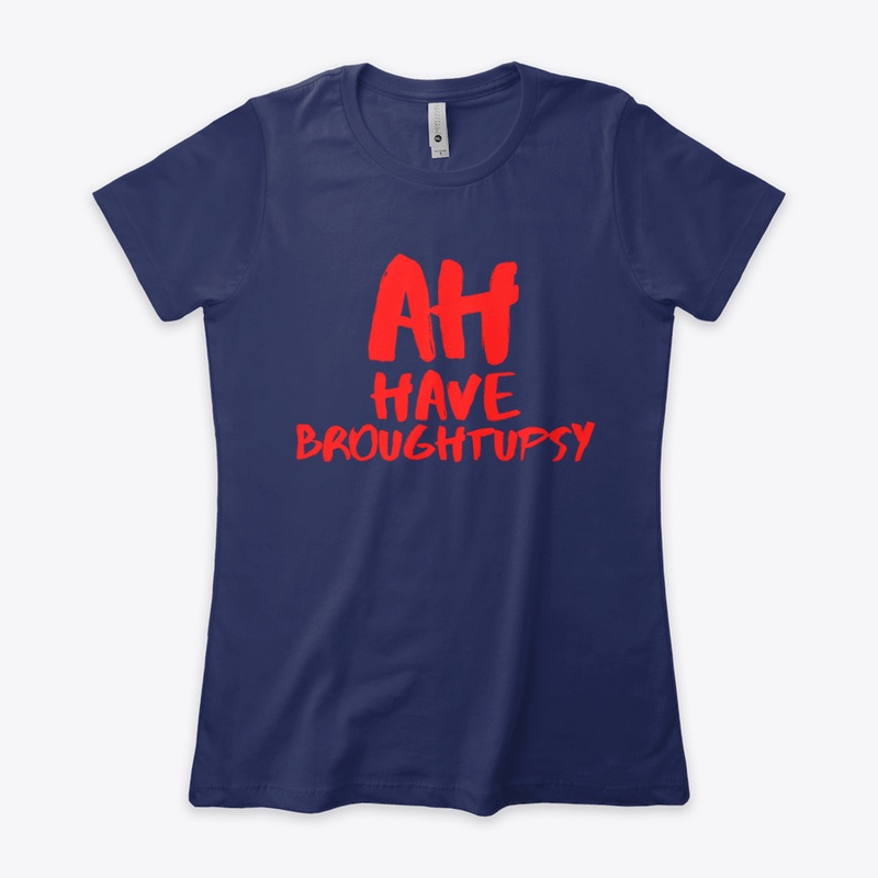  Ah Have Broughtupcy Red Shirt