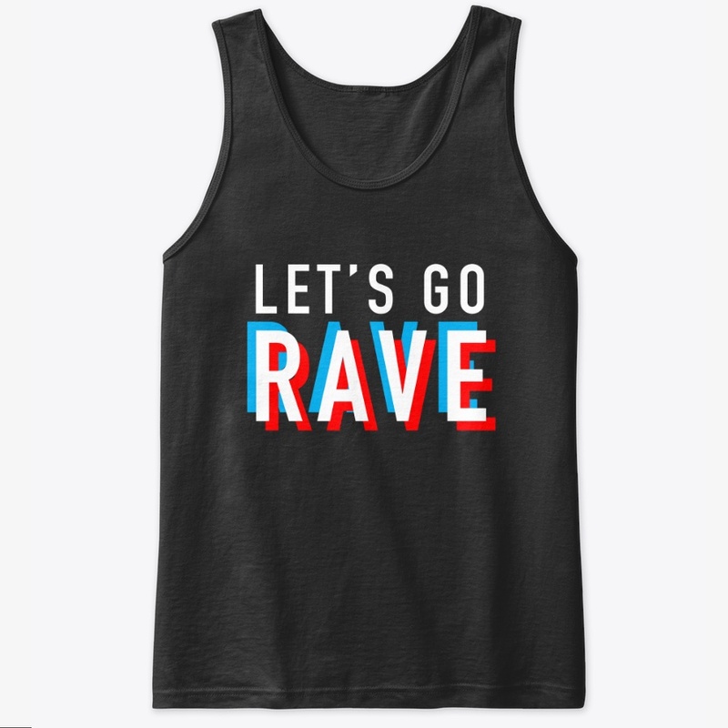 Let's go rave!