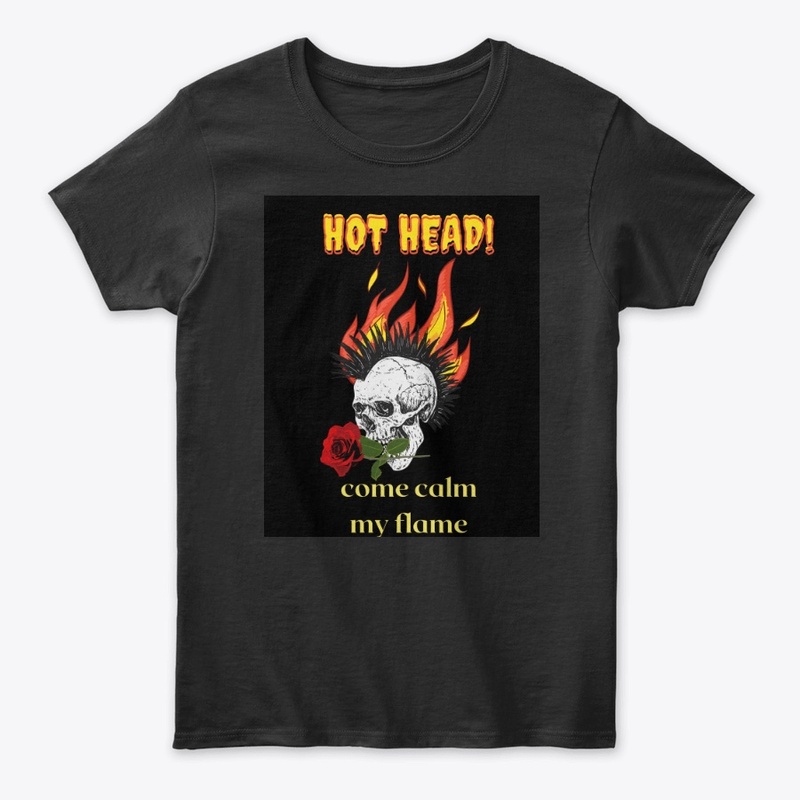 Hot head come calm my flame