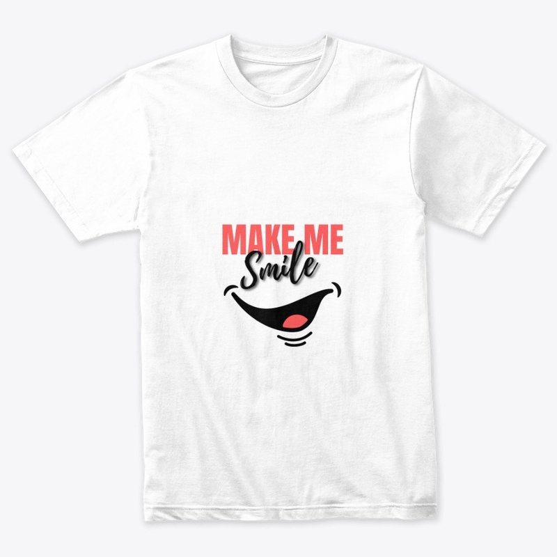 Make me smile t-shirt