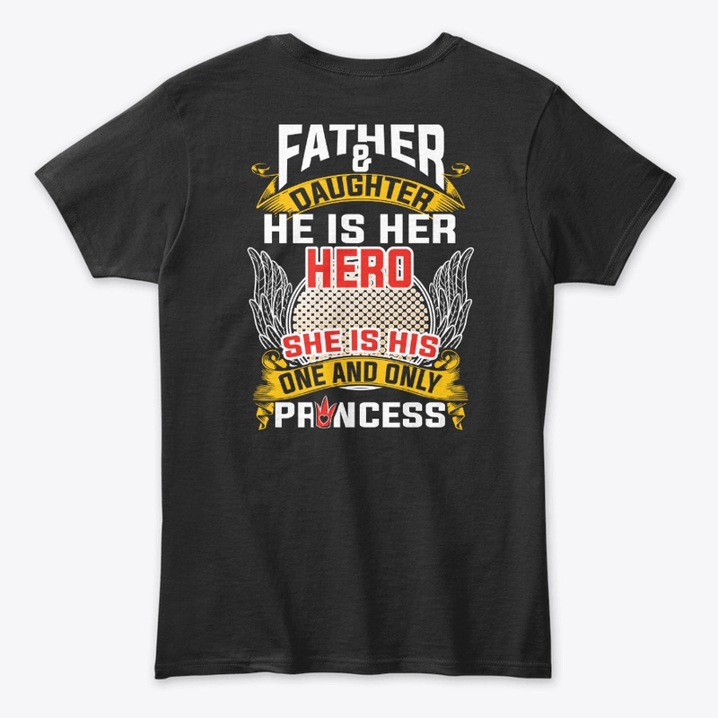 Father And Daughter He Is Her Hero Tee