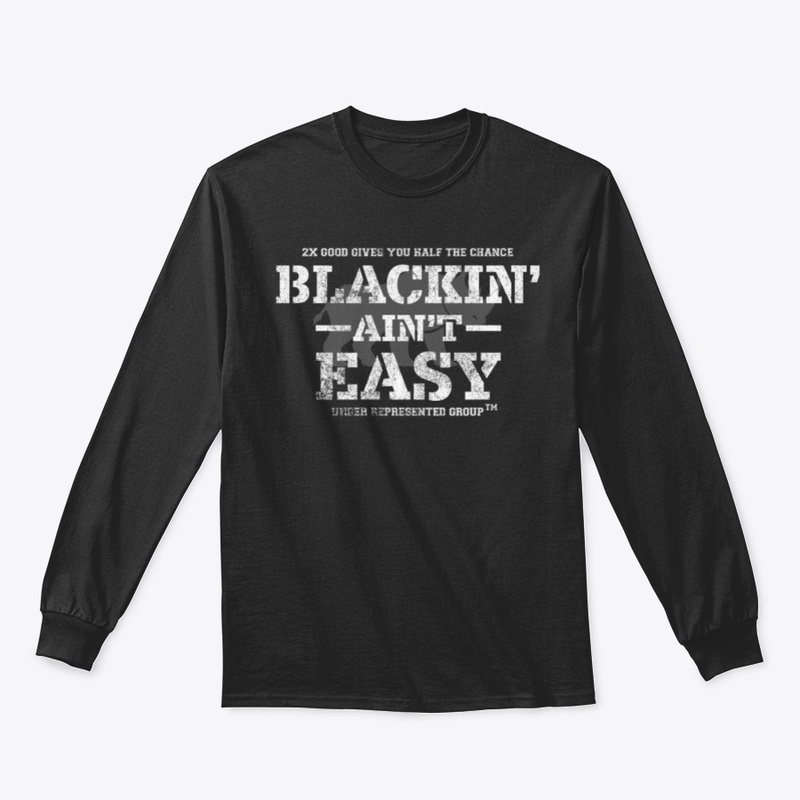 Blackin' Ain't Easy Distressed