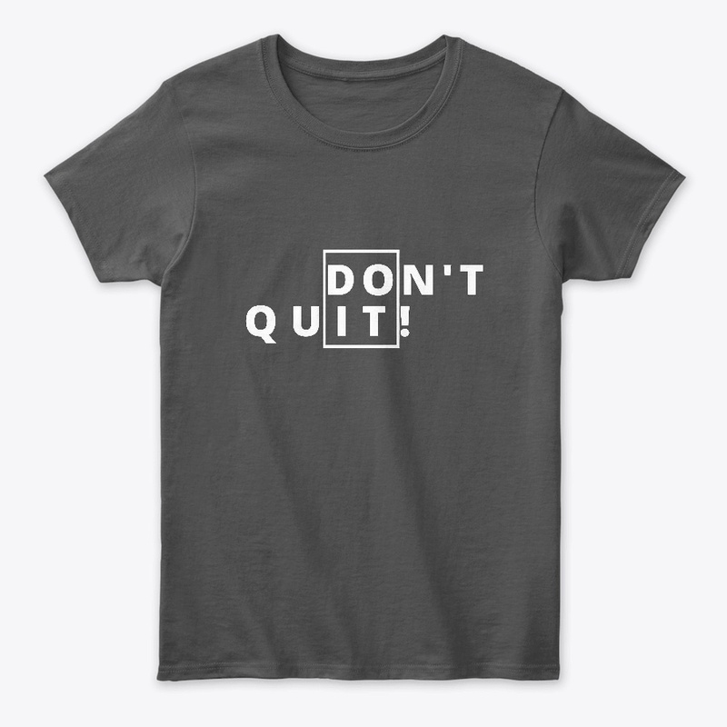Don't Quit!