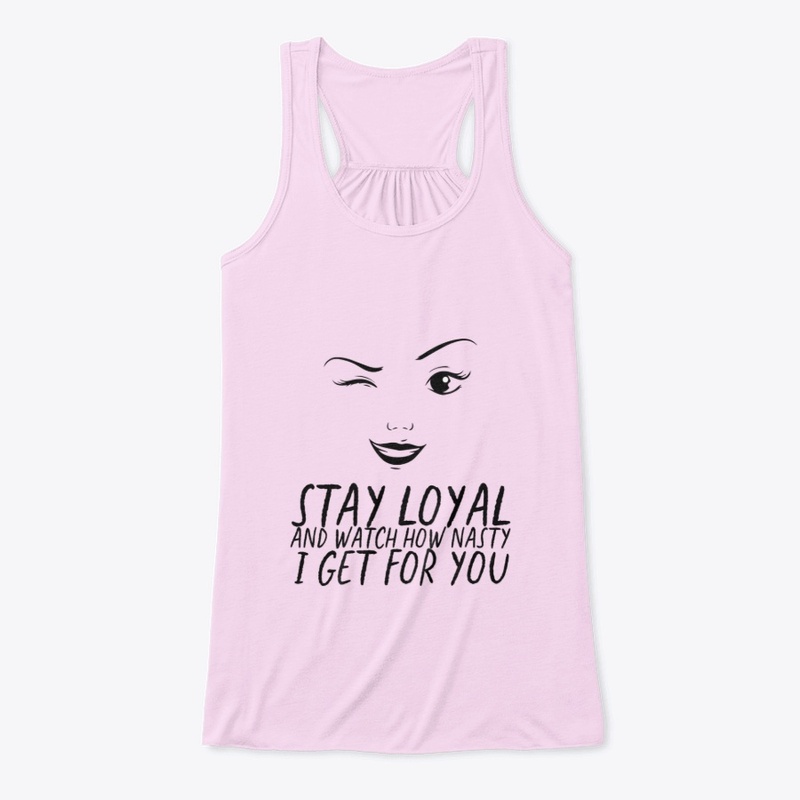 STAY LOYAL