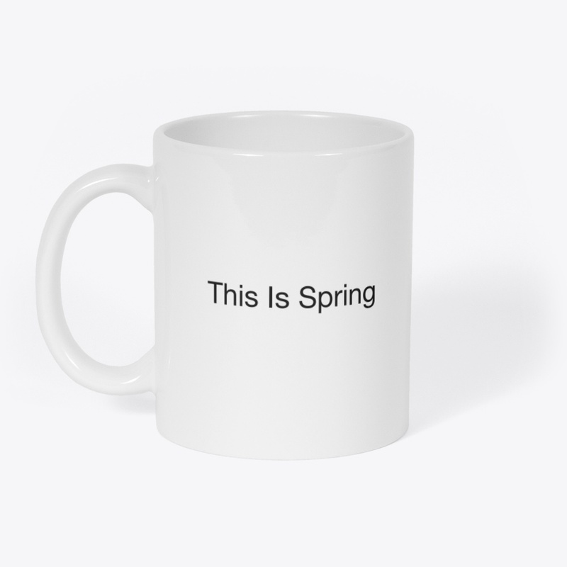 This Is Spring Mug, 11oz