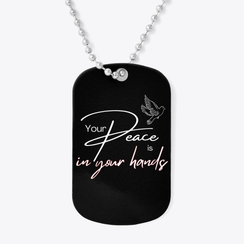 Your PEACE is in your hands Typography