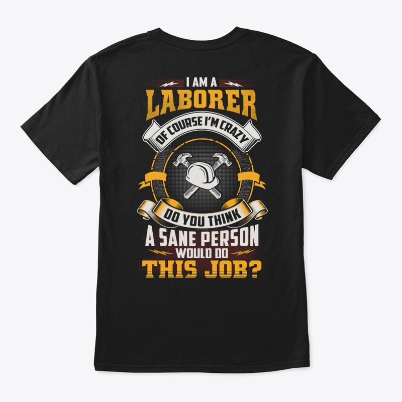 Crazy Laborer Shirt