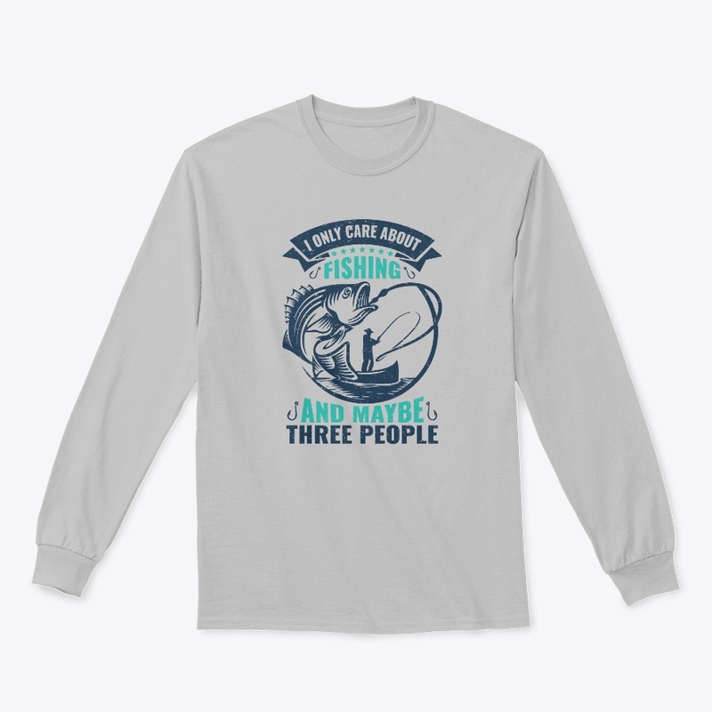 I Only Care About Fishing & Three People