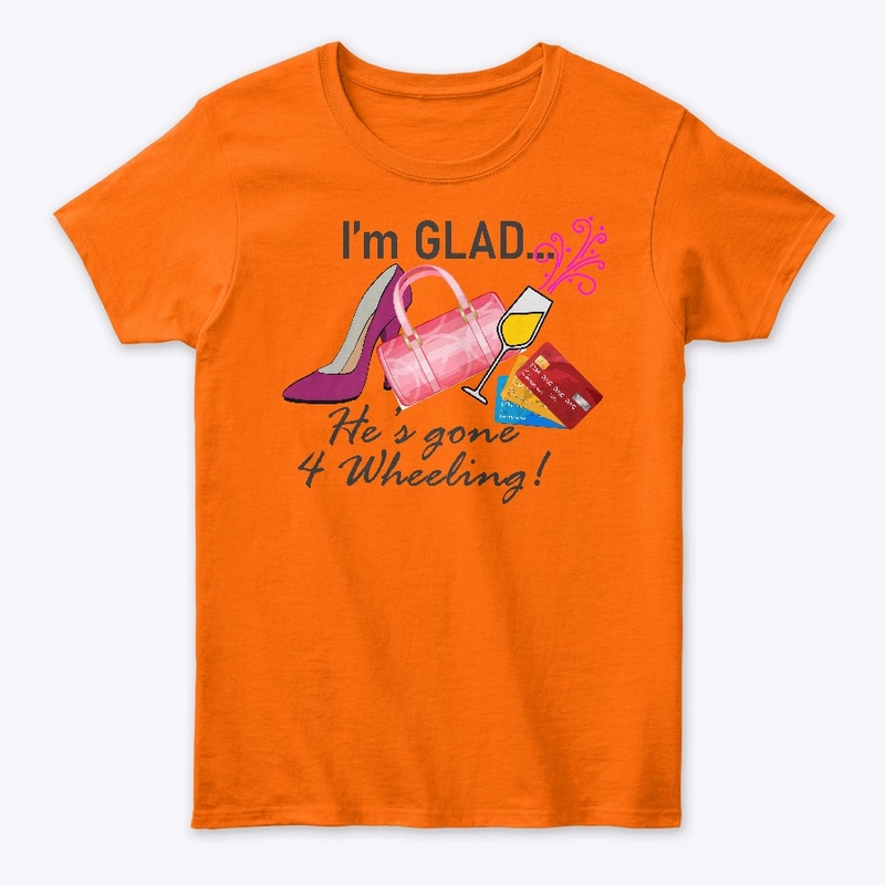 I'm Glad... He's gone 4 Wheeling!