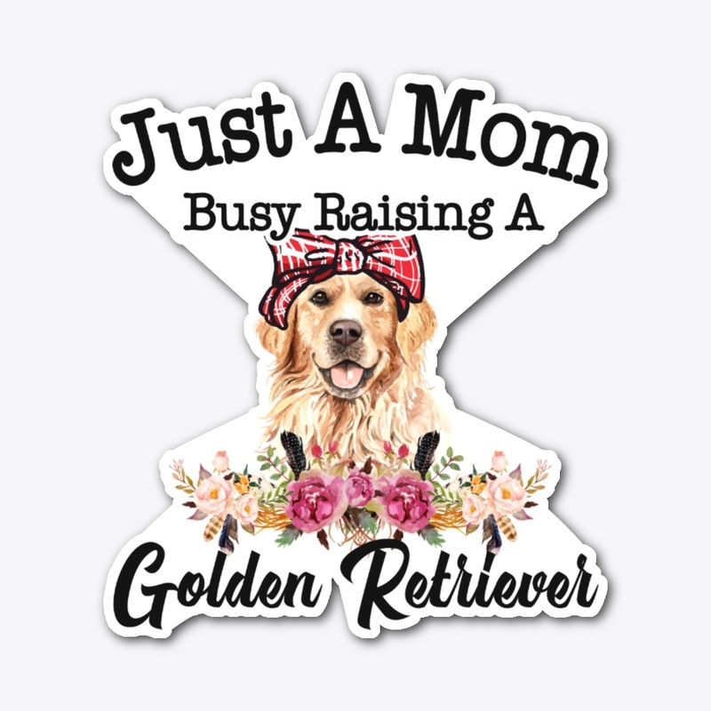 Just A Mom Busy Raising Golden Retriever