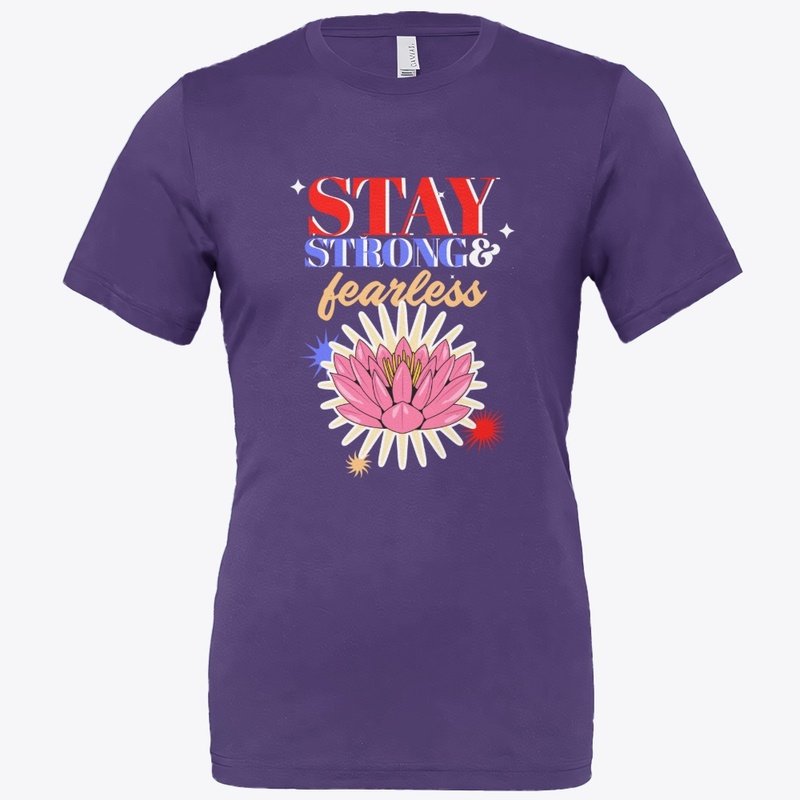 Stay strong and fearless