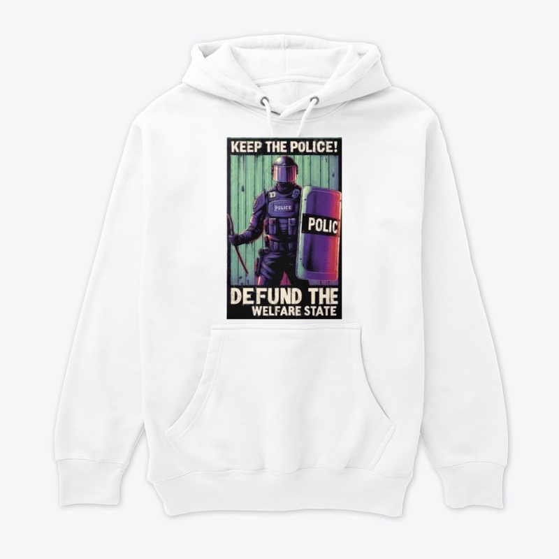 Keep the Police Defund the Welfare State