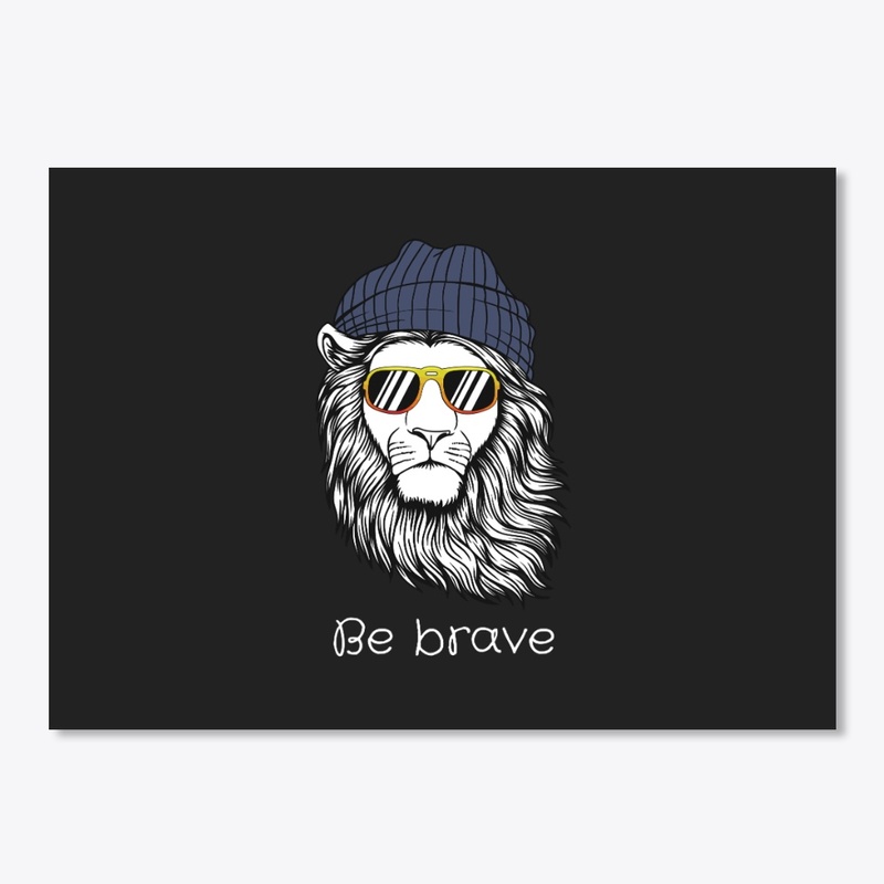 Be Brave