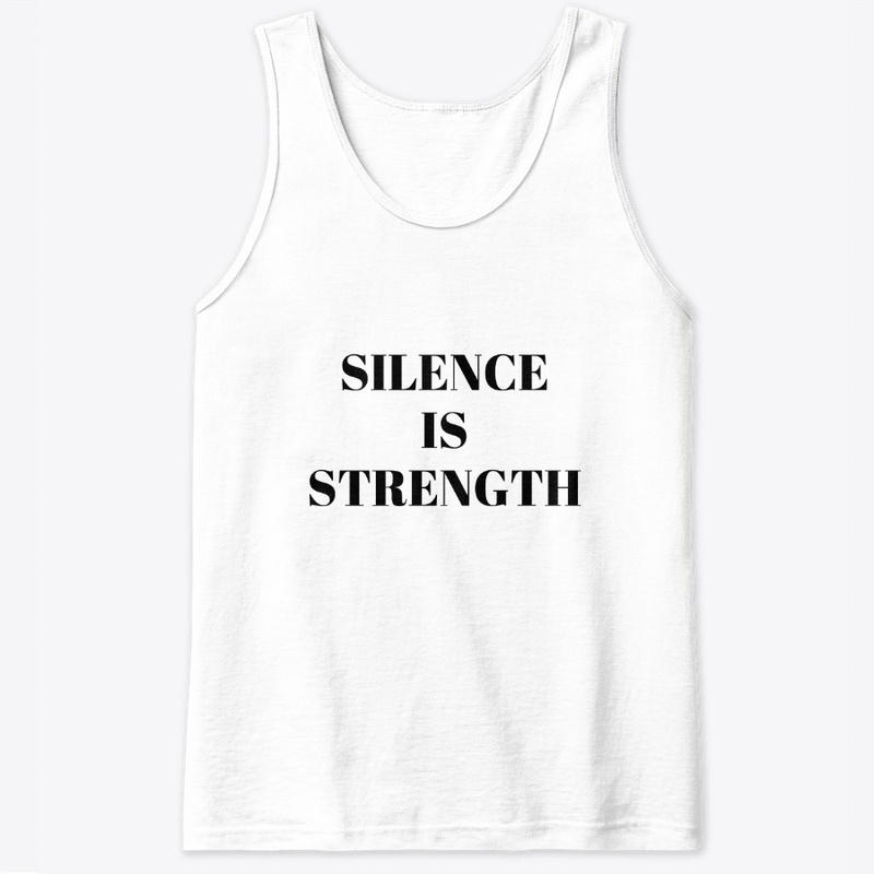 Silence is Strength