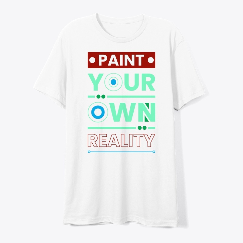 PAINT YOUR OWN REALITY
