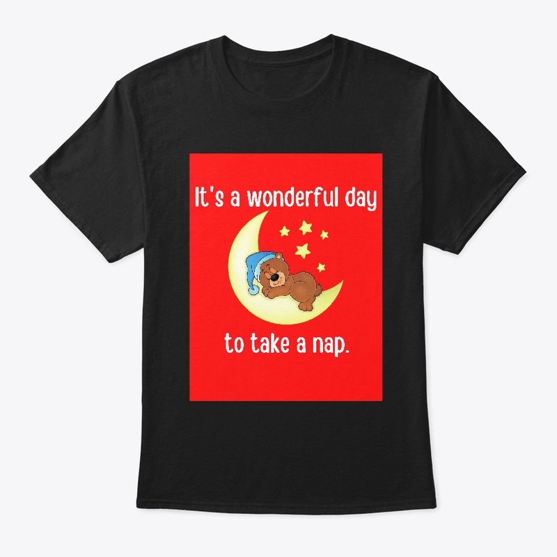 Its A Wonderful Day to take a Nap