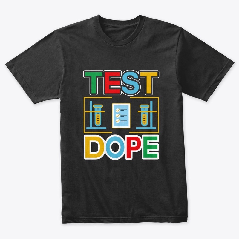 Test Dope -Typography T Shirt