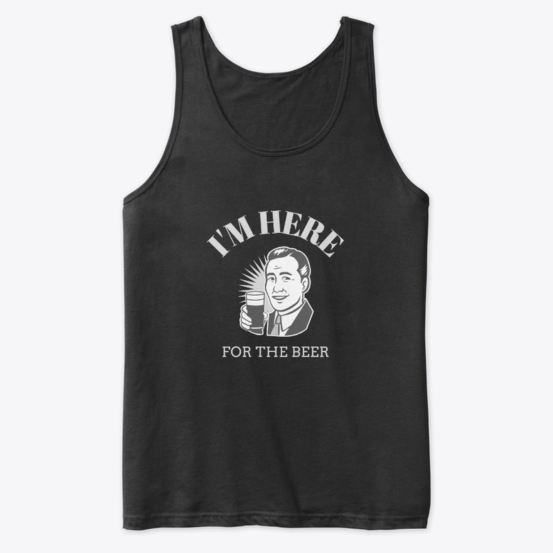 I'm Here for the Beer