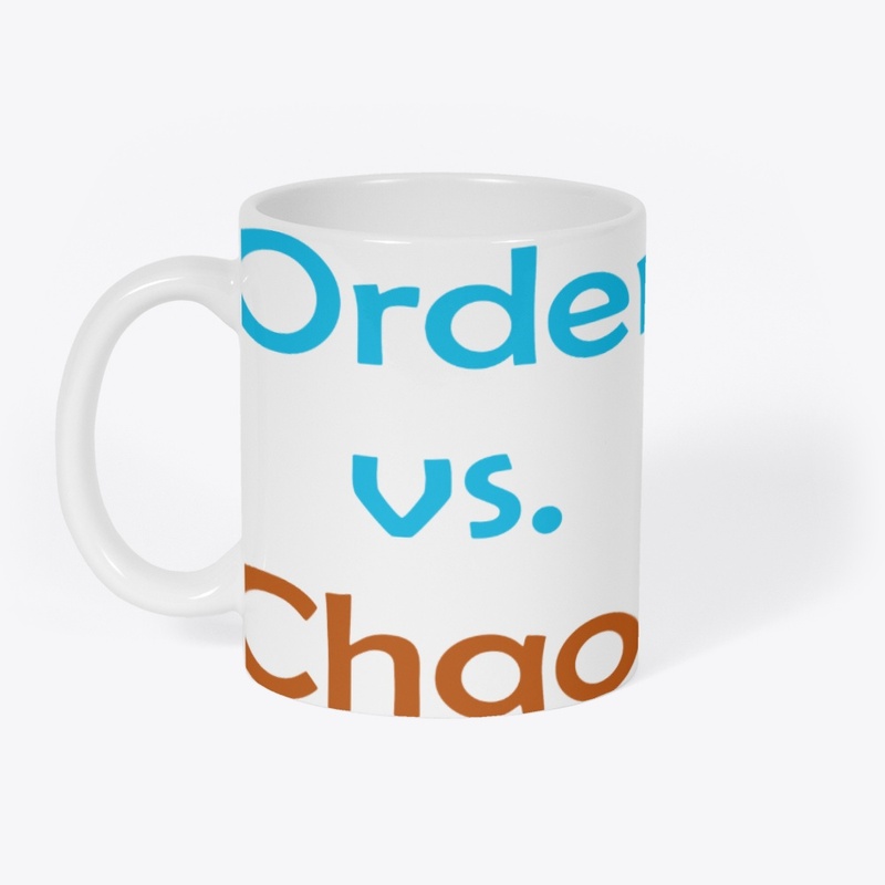 Order vs. Chaos