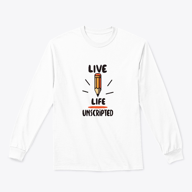 Live Life Unscripted T-shirt